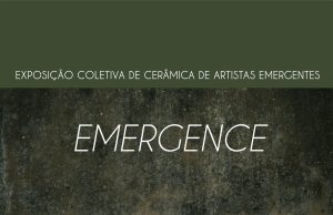 Emergence – Mostra coletiva de cerâmica